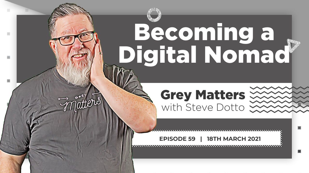 becoming-digital-nomad-grey-matters-podcast-dottotech